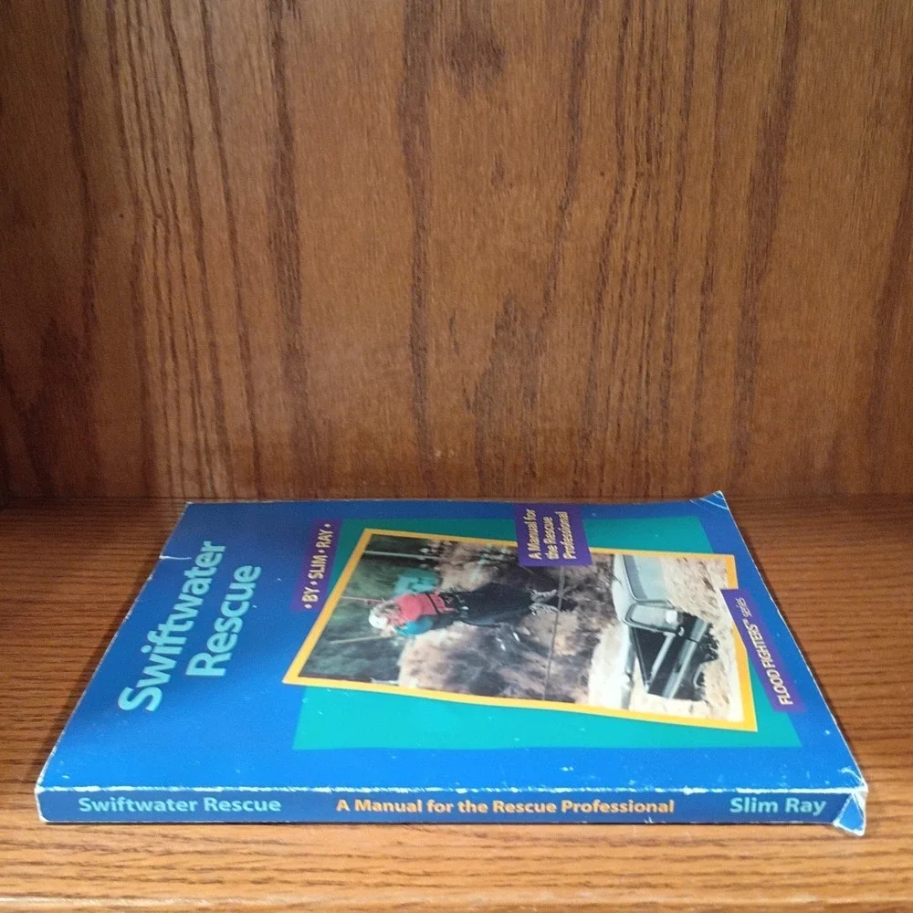 Swiftwater Rescue: A Manual for the Rescue Professional by Slim Ray